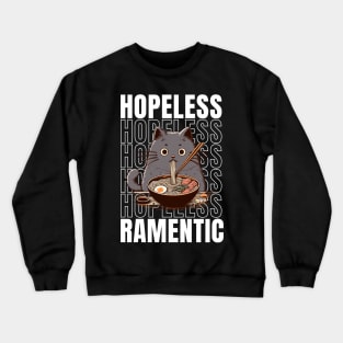 Hopeless Ramentic Grey Romantic Cat Eating Ramen Noodles Crewneck Sweatshirt